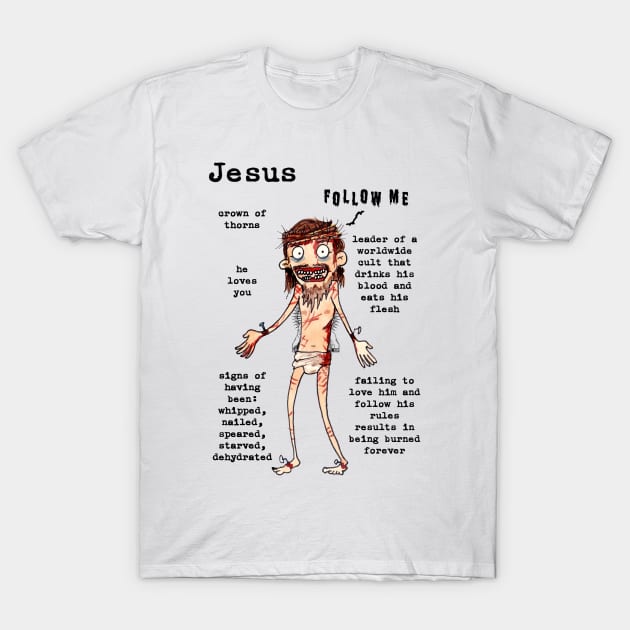 Zombie Jesus Follow Me T-Shirt by DogsUnity